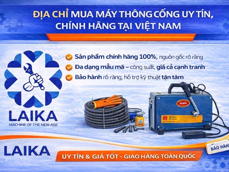 Địa chỉ cung cấp máy thông cống chính hãng uy tín tại Việt Nam